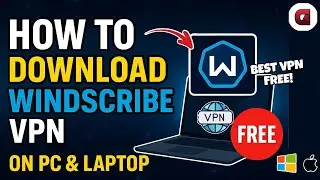How to Download WindScribe VPN on PC or Laptop - Step-by-Step Guide (2025)