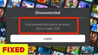 How To Roblox Error Code 272 On Windows || Disconnected Error Code 272 In Windows