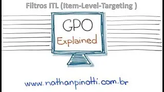 [GPO Explained] - Filtros ILT (Item Level Targeting)