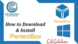 How to Install Pentestbox on Windows 10 || Download Pentestbox Latest version | Citi Solution