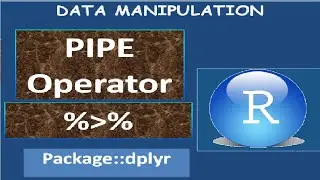 Data Manipulation in R using pipe operator | magrittr | 