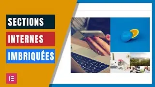 Sections Internes Imbriquées dans Elementor