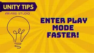 How to Enter Play Mode faster and save time during iterative development