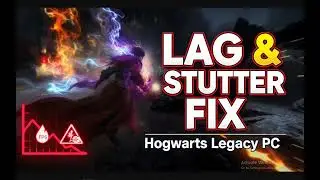 How to fix Hogwarts Legacy Lag & Stutter Issues on PC