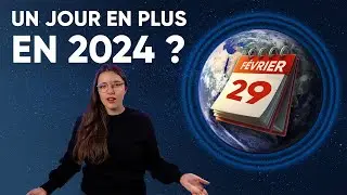 C’est quoi une ANNÉE BISSEXTILE ? (Leap Day 2024)