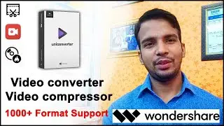 How to Convert, Edit & Compress Video using Wondershare Uniconverter Video Converter Software