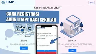 CARA REGISTRASI AKUN LTMPT BAGI SEKOLAH TAHUN 2022 -  Tutorial SNMPTN dan SBMPTN 2022