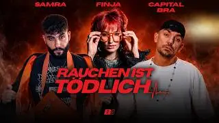 SAMRA x CAPITAL BRA x FINJA – RAUCHEN IST TÖDLICH [Official Video]