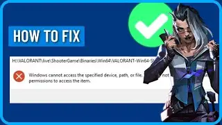 How to Fix Valorant Error: Windows Cannot Access the Specified Device Path or File (2024)