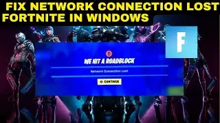 How To Fix Network Connection Lost Fortnite In Windows