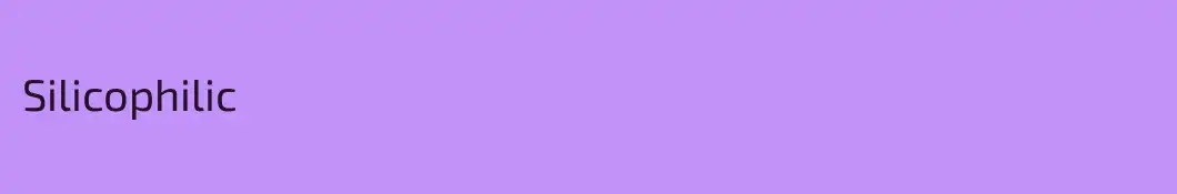 Silicophilic